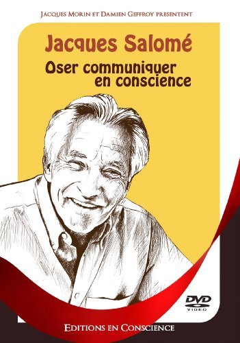 Jacques Salom� - Oser communiquer en conscience